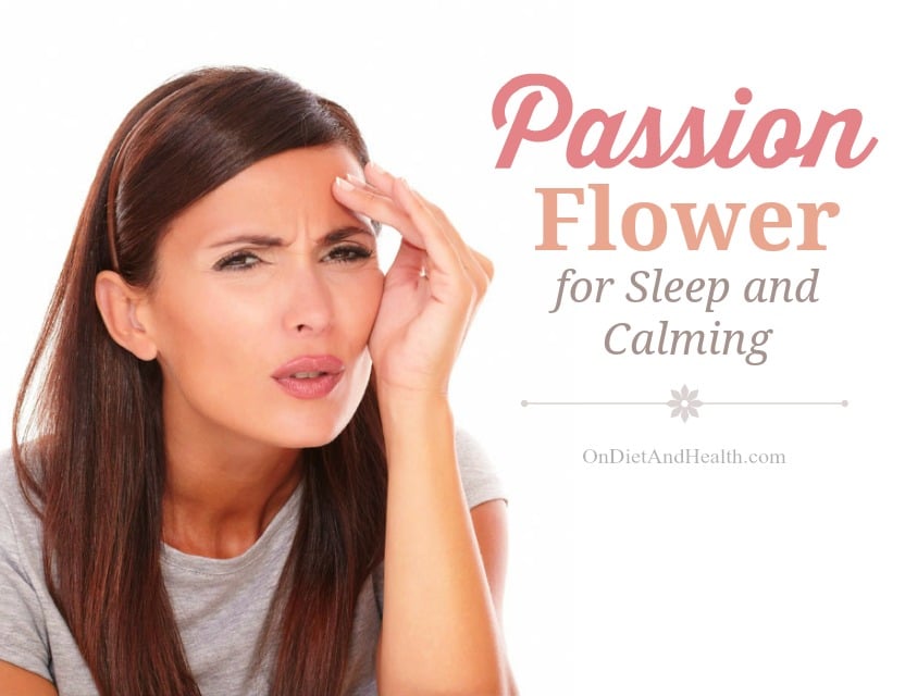 Passion Flower for Sleep and Calming // OnDietAndHealth.com
