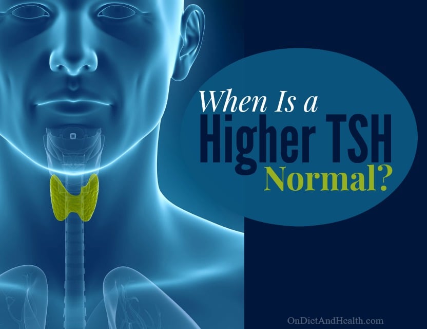 When is a higher TSH normal? // OnDietAndHealth.com
