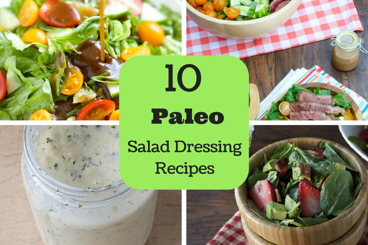 10 Paleo Salad Dressing Recipes. These recipes are simple, tasty and ...