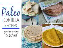 Check out these simple and delicious paleo tortilla recipes! Top with your favorite foods from breakfast to dinner to dessert!