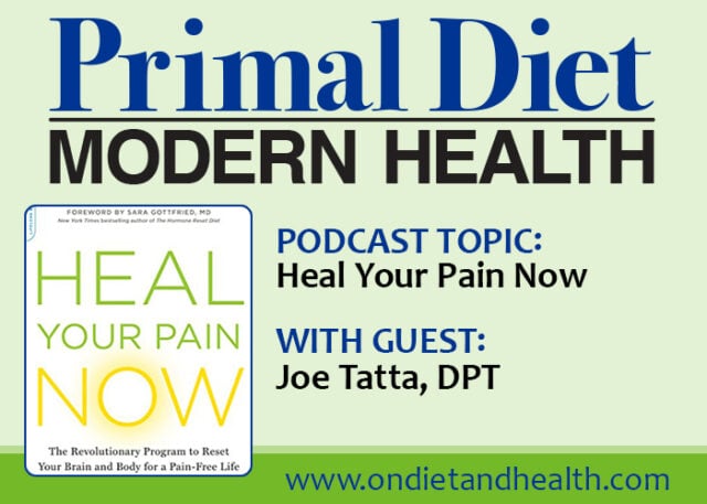 Heal Your Pain Now book review and podcast interview with author Joe Tatta. Anti-inflammatory foods, supplements, recipes and using the mind to manage pain. Ketosis may be useful for pain too. //OnDietandHealth.com