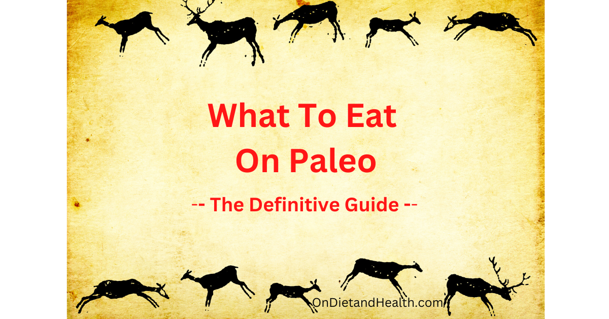 What To Eat On Paleo | The Definitive Guide